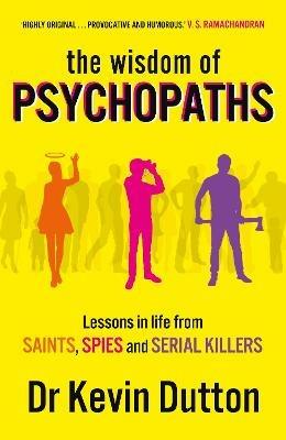 The Wisdom of Psychopaths - Kevin Dutton - cover