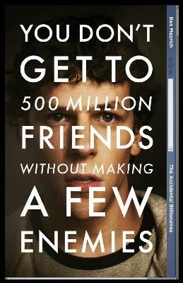 The Accidental Billionaires: Sex, Money, Betrayal and the Founding of Facebook - Ben Mezrich - cover