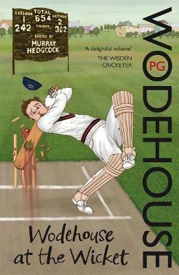 Wodehouse At The Wicket: A Cricketing Anthology - P.G. Wodehouse - cover