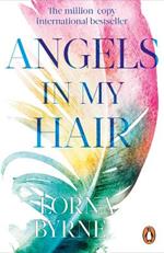 Angels in My Hair: 15th Anniversary Edition of the International Bestseller