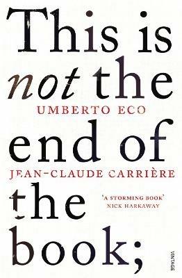 This is Not the End of the Book: A conversation curated by Jean-Philippe de Tonnac - Jean-Claude Carriere,Umberto Eco - cover