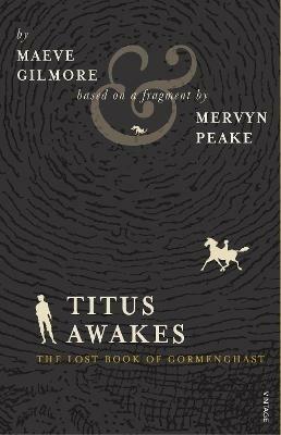 Titus Awakes: The Lost Book of Gormenghast - Maeve Gilmore,Mervyn Peake - cover
