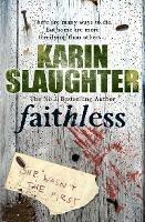 Faithless: Grant County Series, Book 5 - Karin Slaughter - cover