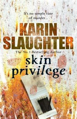 Skin Privilege: Grant County Series, Book 6 - Karin Slaughter - cover