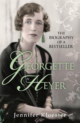 Georgette Heyer Biography - Jennifer Kloester - cover