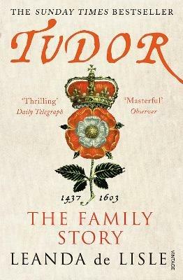 Tudor: The Family Story - Leanda de Lisle - cover