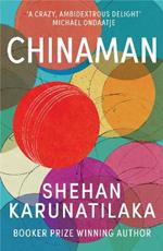 Chinaman: From author of Booker Prize 2022 winner The Seven Moons of Maali Almeida