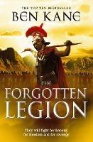 The Forgotten Legion: (The Forgotten Legion Chronicles No. 1) - Ben Kane - cover