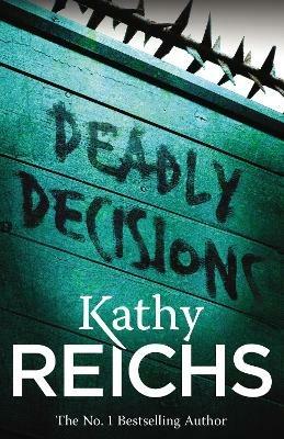 Deadly Decisions: (Temperance Brennan 3) - Kathy Reichs - cover