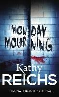 Monday Mourning: (Temperance Brennan 7) - Kathy Reichs - cover