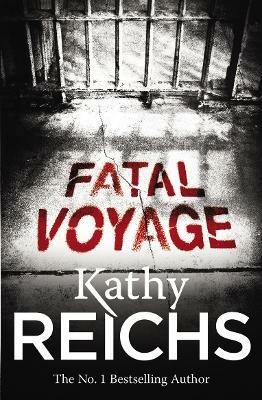 Fatal Voyage: (Temperance Brennan 4) - Kathy Reichs - cover
