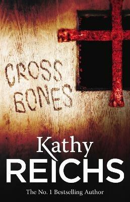 Cross Bones: (Temperance Brennan 8) - Kathy Reichs - cover