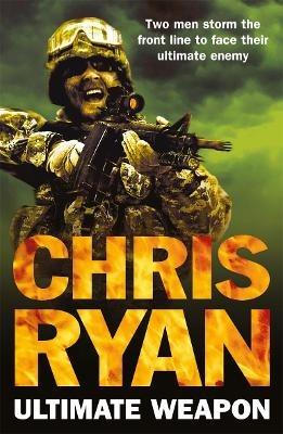 Ultimate Weapon: a race against time blockbuster from number one bestselling author, Chris Ryan - Chris Ryan - cover