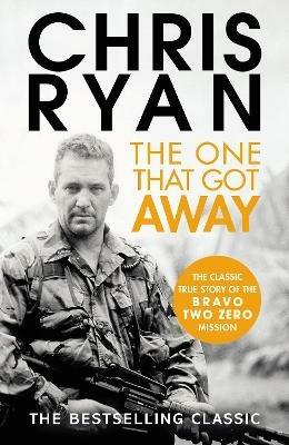 The One That Got Away: The legendary true story of an SAS man alone behind enemy lines - Chris Ryan - cover