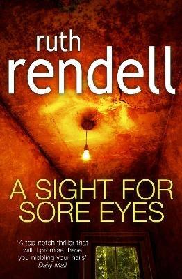 A Sight For Sore Eyes: A spine-tingling and bone-chilling psychological thriller from the award winning Queen of Crime, Ruth Rendell - Ruth Rendell - cover