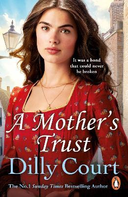 A Mother's Trust: A heartwarming and gripping novel from the no.1 Sunday Times bestseller - Dilly Court - cover