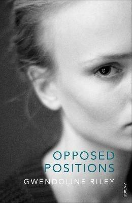 Opposed Positions - Gwendoline Riley - cover
