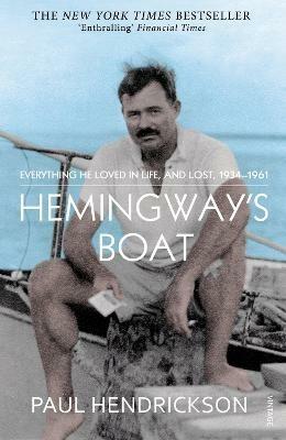 Hemingway's Boat: Everything He Loved in Life, and Lost, 1934-1961 - Paul Hendrickson - cover