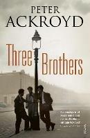 Three Brothers - Peter Ackroyd - cover