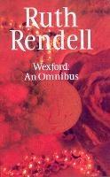 Wexford: An Omnibus - Ruth Rendell - cover