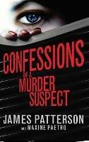Confessions of a Murder Suspect: (Confessions 1) - James Patterson - cover
