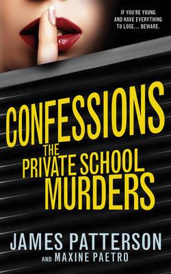 Confessions: The Private School Murders: (Confessions 2) - James Patterson - cover