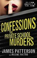 Confessions: The Private School Murders: (Confessions 2) - James Patterson - cover
