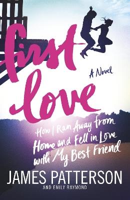 First love - James Patterson,Emily Raymond - copertina