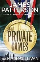Private Games: (Private 3) - James Patterson - cover