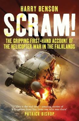 Scram!: The Gripping First-hand Account of the Helicopter War in the Falklands - Harry Benson - cover