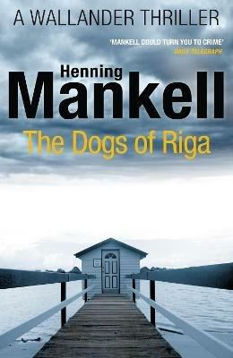 The Dogs of Riga: Kurt Wallander - Henning Mankell - cover