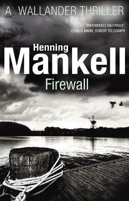 Firewall: Kurt Wallander - Henning Mankell - cover