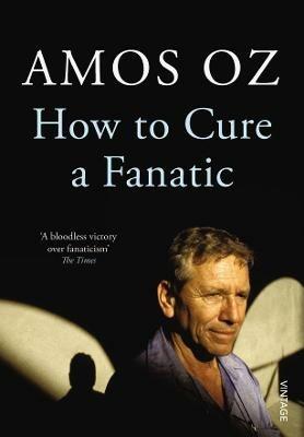 How to Cure a Fanatic - Amos Oz - cover