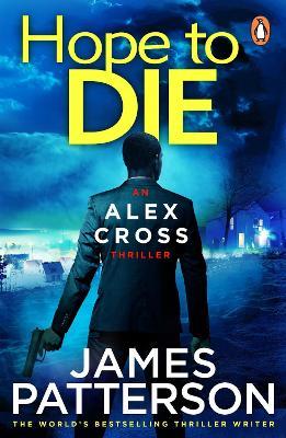 Hope to Die: (Alex Cross 22) - James Patterson - cover
