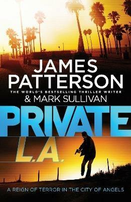 Private L.A.: (Private 7) - James Patterson - cover