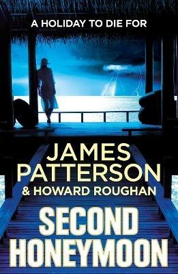 Second Honeymoon: Two FBI agents hunt a serial killer targeting newly-weds... - James Patterson - cover