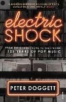 Electric Shock: From the Gramophone to the iPhone - 125 Years of Pop Music - Peter Doggett - cover