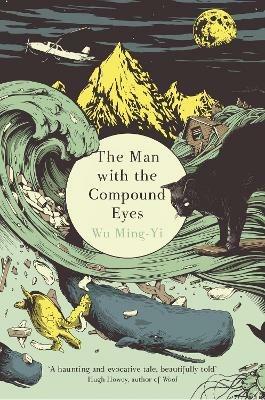The Man with the Compound Eyes - Wu Ming-Yi - cover