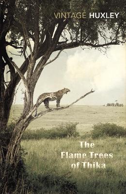 The Flame Trees Of Thika: Memories of an African Childhood - Elspeth Huxley - cover