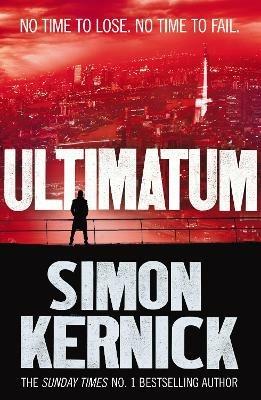 Ultimatum: a gripping and relentless fever-pitch thriller by the best-selling author Simon Kernick (Tina Boyd Book 6) - Simon Kernick - cover