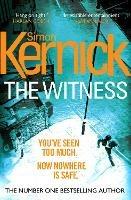 The Witness: (DI Ray Mason: Book 1): a gripping, race-against-time thriller by the best-selling author Simon Kernick - Simon Kernick - cover