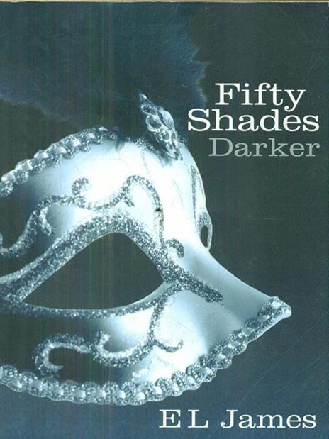 Fifty Shades Darker: The #1 Sunday Times bestseller - E L James - cover