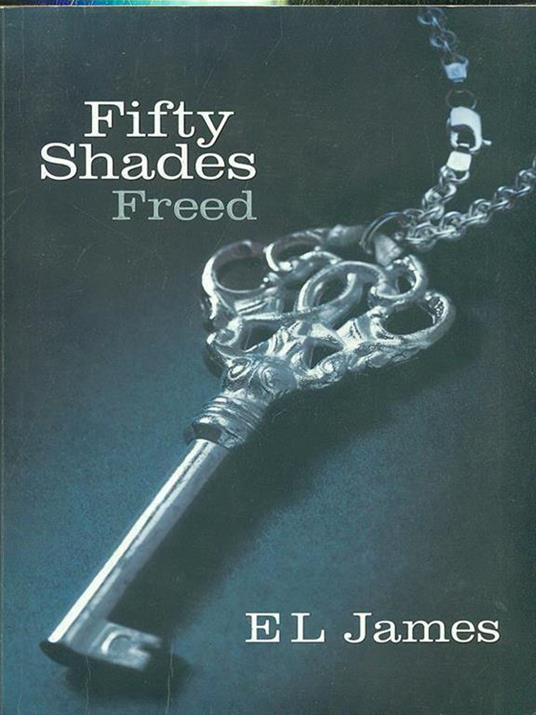 Fifty Shades Freed: The #1 Sunday Times bestseller - E L James - 4