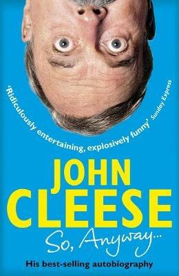So, Anyway...: The Autobiography - John Cleese - cover