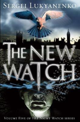 The New Watch: (Night Watch 5) - Sergei Lukyanenko - cover