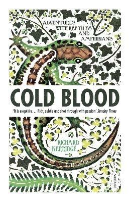 Cold Blood: Adventures with Reptiles and Amphibians - Richard Kerridge - cover