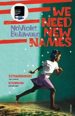 We Need New Names: From the twice Booker-shortlisted author of GLORY - NoViolet Bulawayo - cover