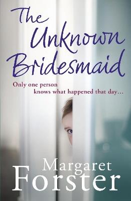 The Unknown Bridesmaid - Margaret Forster - cover