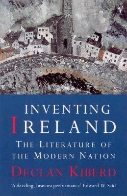 Inventing Ireland: The Literature of a Modern Nation - Declan Kiberd - cover