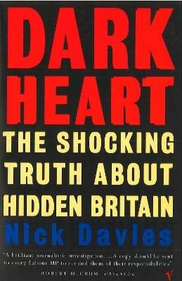 Dark Heart: The Story of a Journey into an Undiscovered Britain - Nick Davies - cover